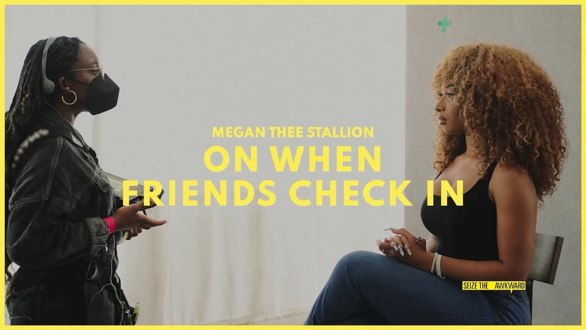 Megan Thee Stallion on when friends check in
